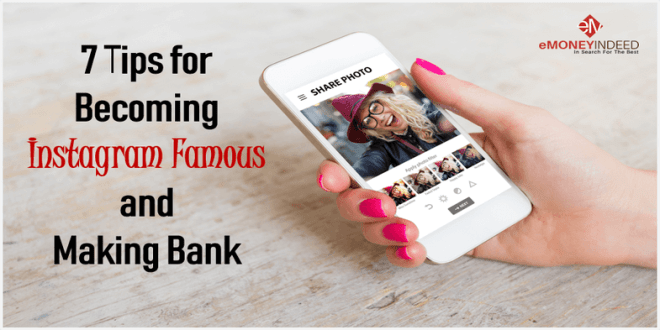 7 Tips for Becoming Instagram Famous and Making Bank - eMoneyIndeed