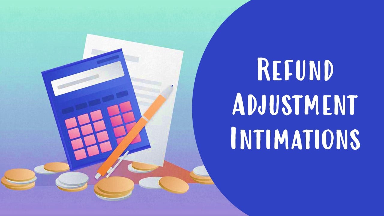 Income Tax Assessees to get 21 Days to Respond to Refund Adjustment Intimations