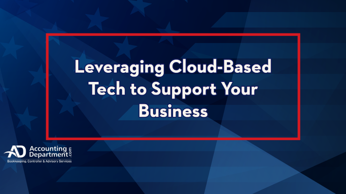 Leveraging Cloud-Based Tech to Support Your Business