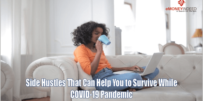 5 Side Hustles That Can Help You to Survive While COVID-19 Pandemic - eMoneyIndeed