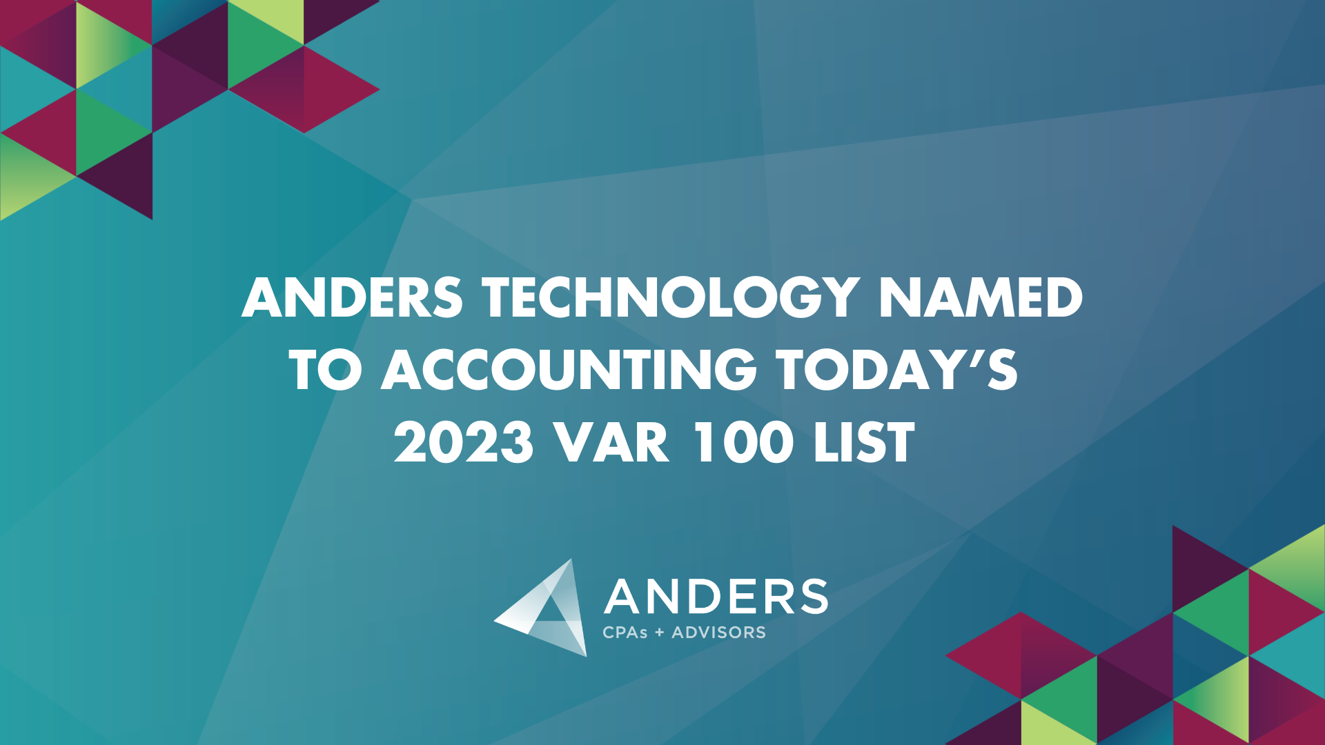 Anders Technology Makes Accounting Today’s 2023 VAR 100 List  - Anders CPA