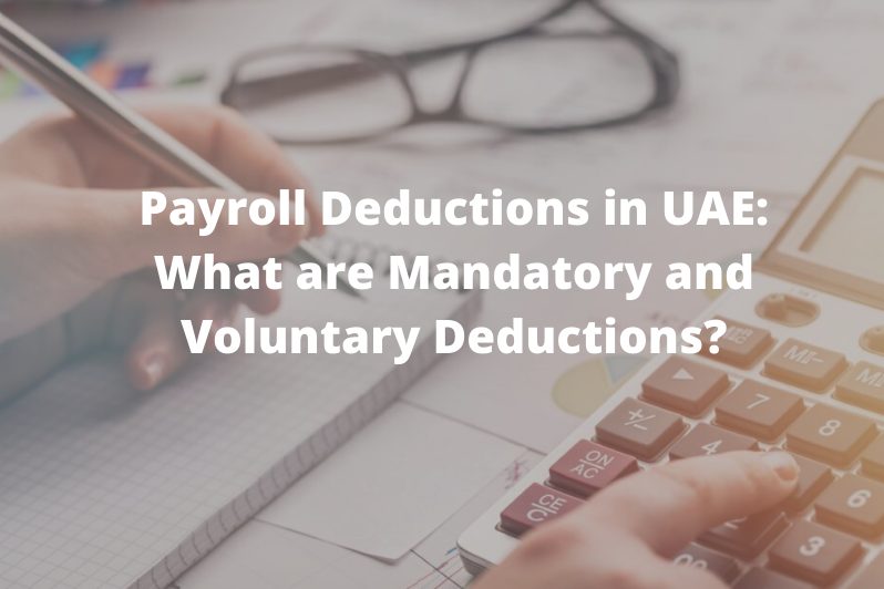 Payroll Deductions in UAE: What are Mandatory and Voluntary Deductions?