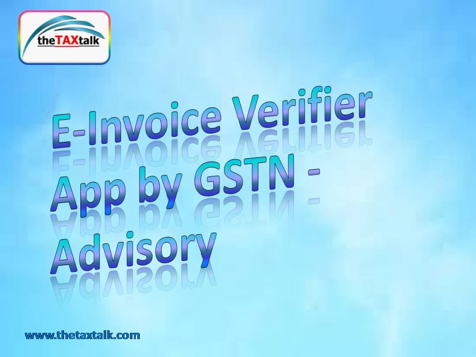 E-Invoice Verifier App by GSTN - Advisory