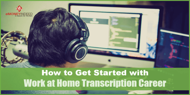 How to Begin Your Work at Home Transcription Career - eMoneyIndeed