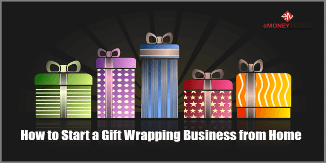 How to Start a Gift Wrapping Business from Home - eMoneyIndeed