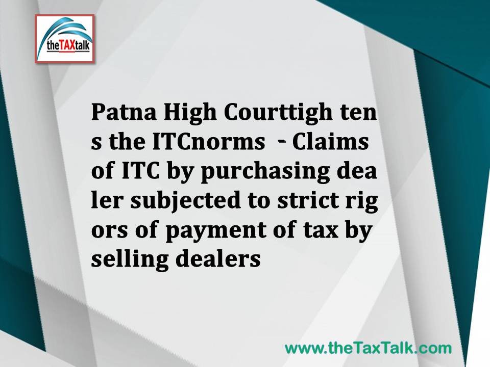 Patna High Court tightens the IT Cnorms- Claims of IT by purchas