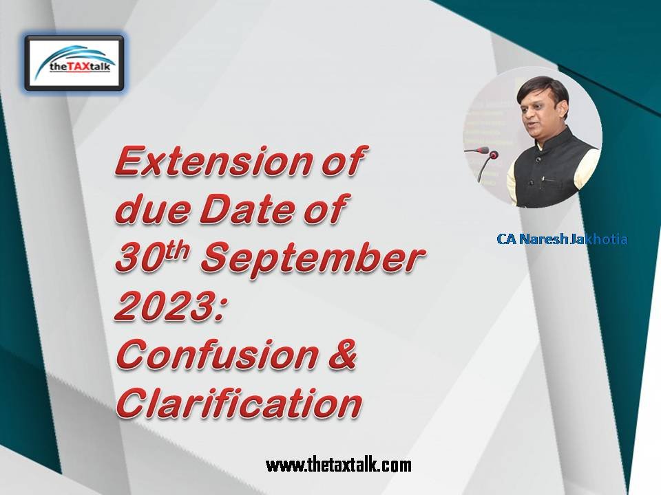 Extension of due Date of 30th September 2023: Confusion