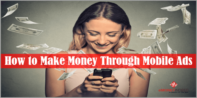 How to Make Money Through Mobile Ads - eMoneyIndeed