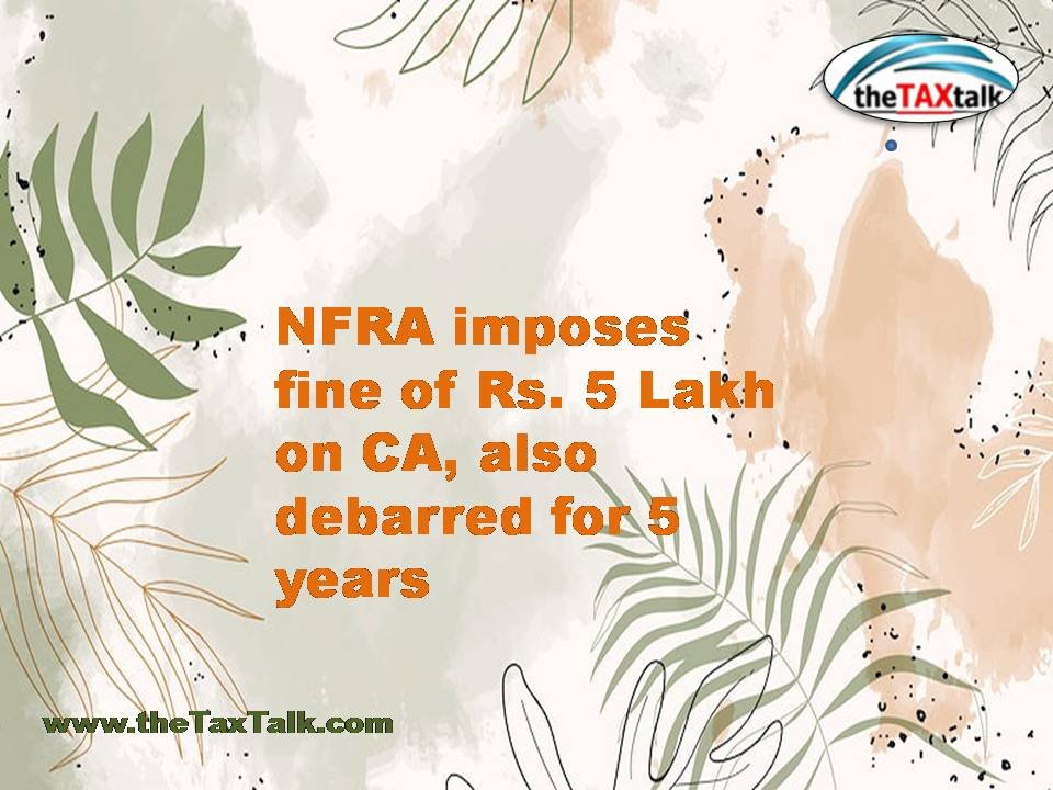 NFRA imposes fine of Rs. 5 Lakh on CA, also debarred for 5 years