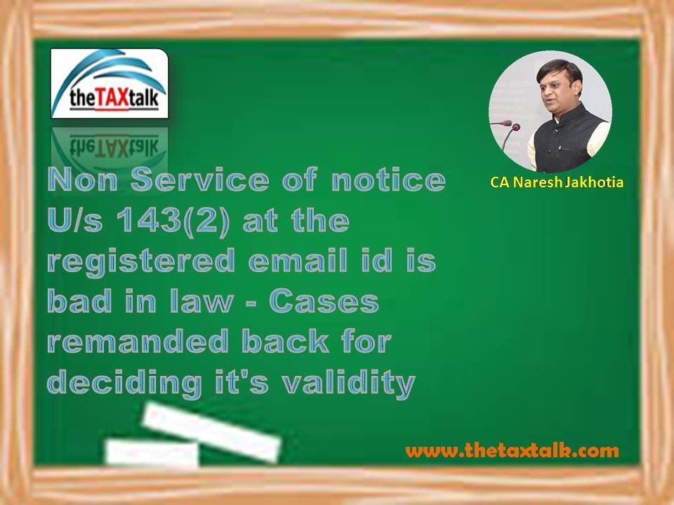 Non Service of notice U/s 143(2) at the registered email id is bad