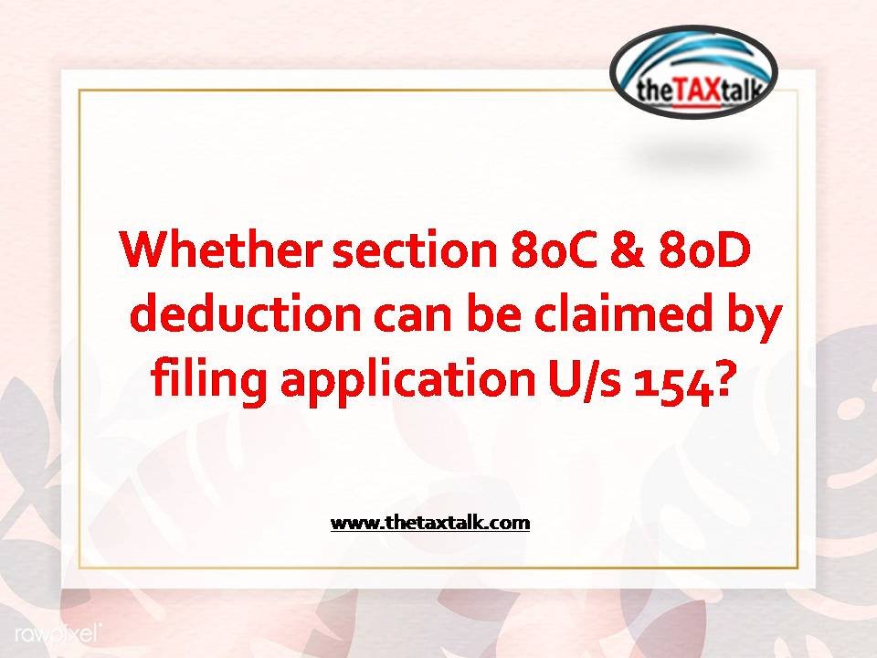 Whether section 80C & 80D deduction can be claimed by filing