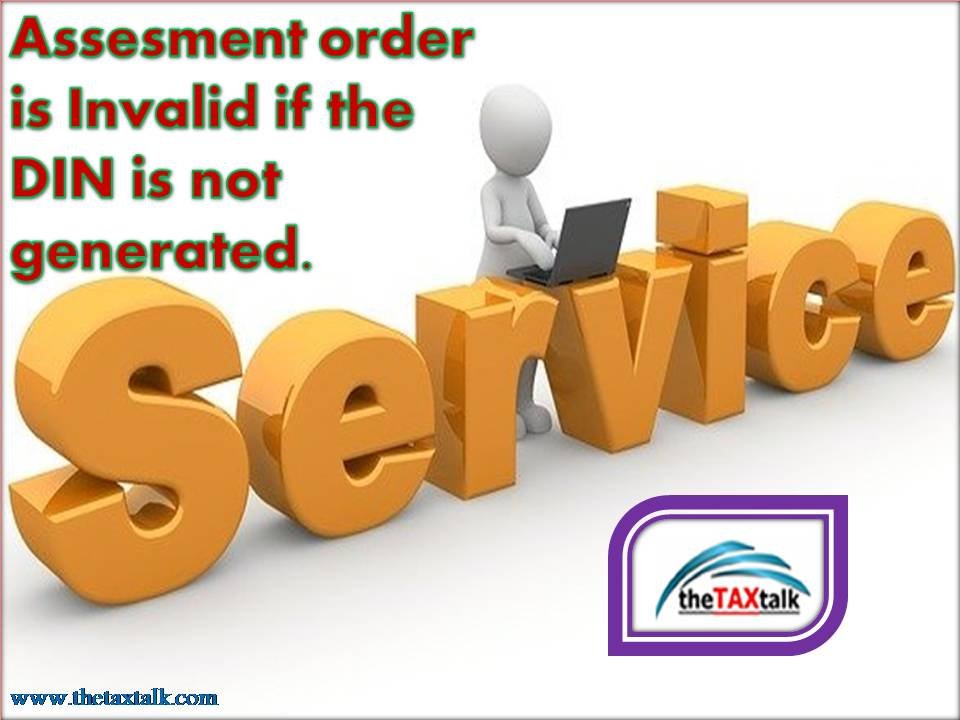 Assesment order is Invalid if the DIN is not generated.