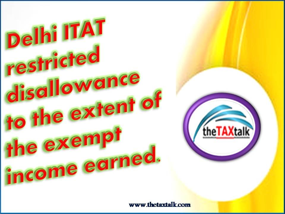 Delhi ITAT restricted disallowance to the extent of the exempt