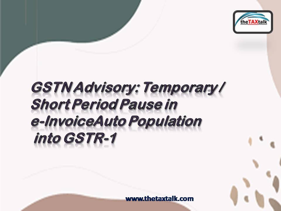 GSTN Advisory: Temporary /Short Period Pause in e-InvoiceAuto