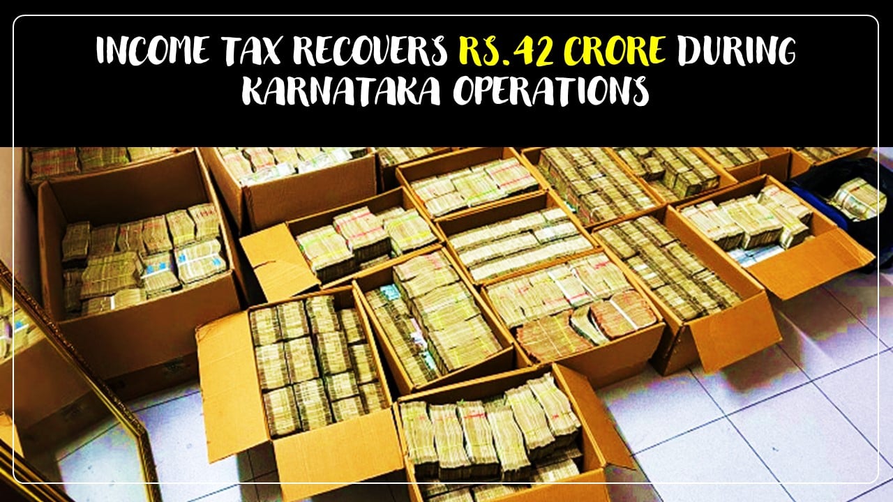 Income Tax recovers Rs. 42 crore during Karnataka Operations