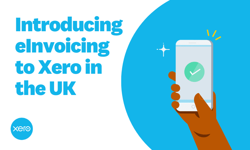 We’re introducing eInvoicing to Xero in the UK - Xero Blog