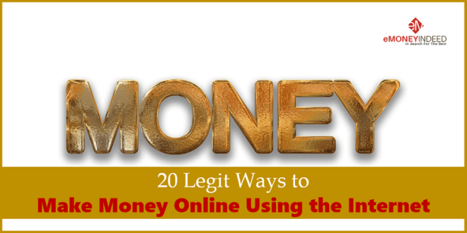 20 Legit Ways to Make Money Online Using the Internet - eMoneyIndeed