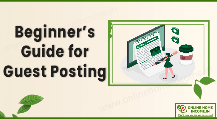 A Beginner's Guide for Guest Posting for Bloggers in 2024