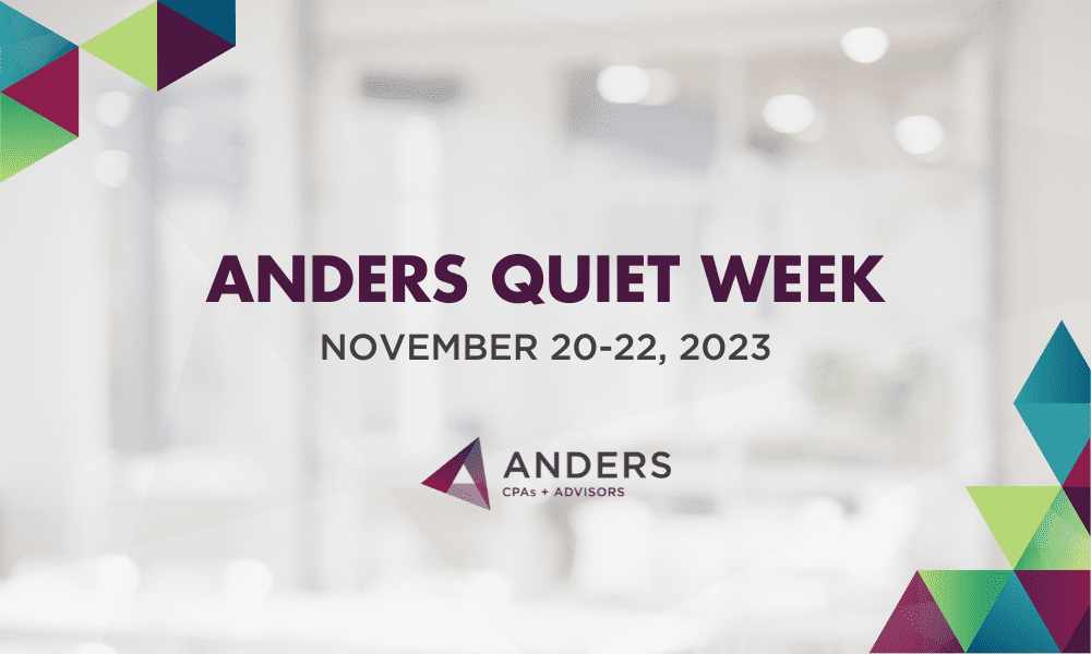 Anders Implements a Firm-Wide Quiet Week During Thanksgiving Week November 20-22, 2023 - Anders CPA