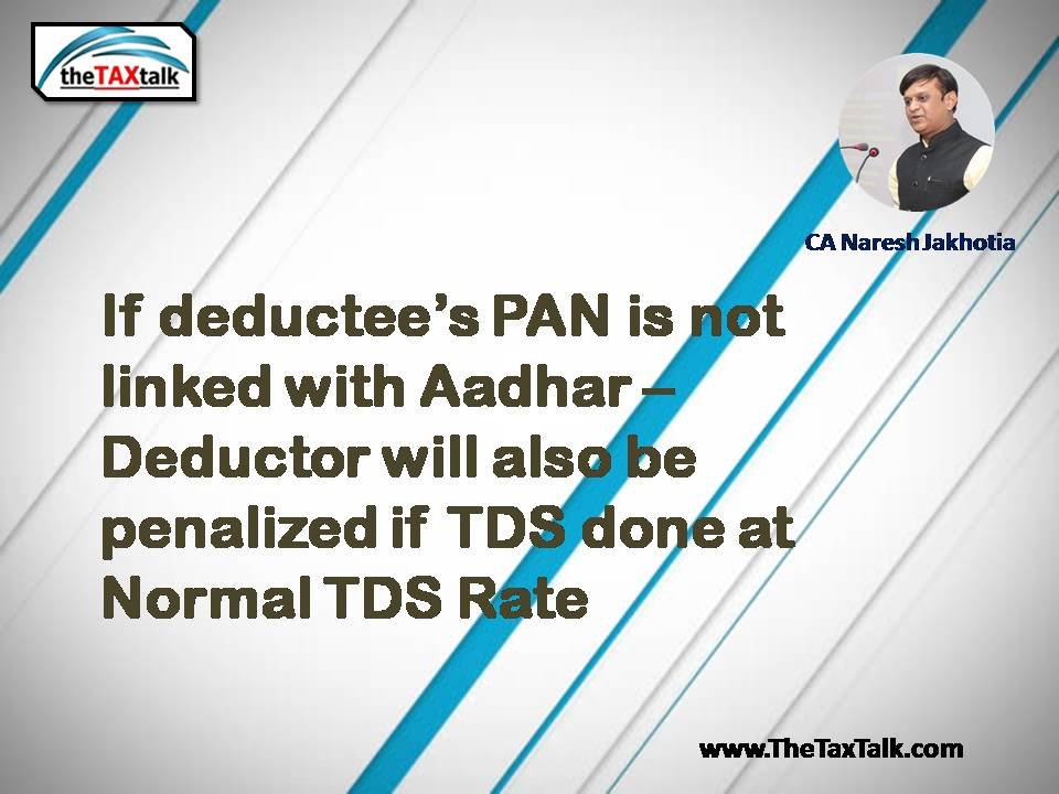 If deductee’s PAN is not linked with Aadhar – Deductor will also