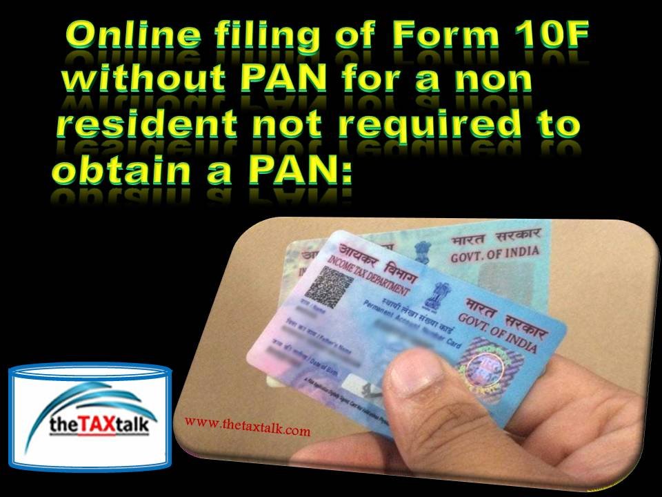 Online filing of Form 10F without PAN for a non resident not