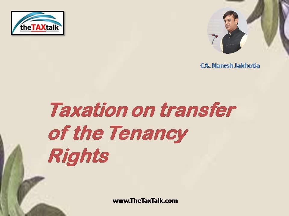 Taxation on transfer of the Tenancy Rights