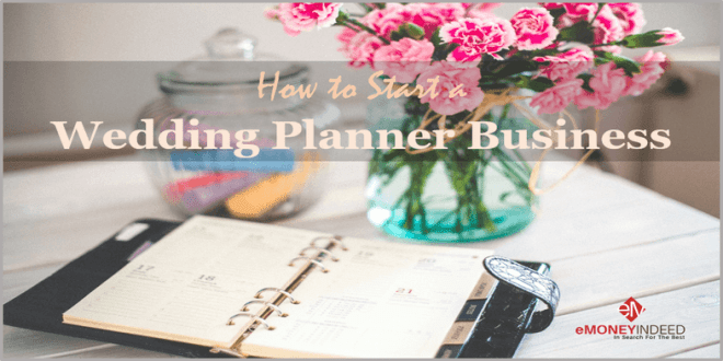 Tips on How to Start a Wedding Planner Business on a Limited Budget - eMoneyIndeed