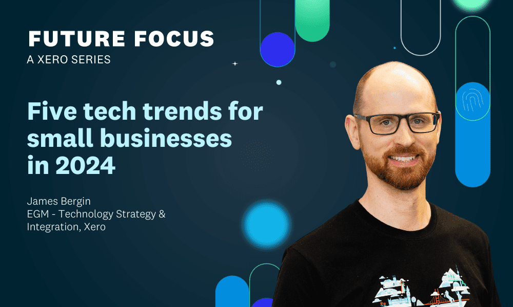 Five tech trends for small businesses in 2024 - Xero Blog