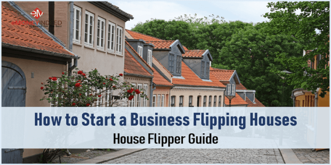 How to Start a House Flipping Business: Tips on How to Flip a House - eMoneyIndeed