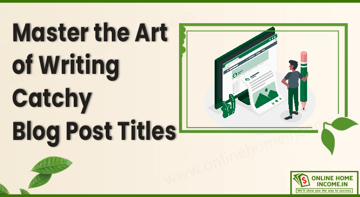 Mastering Blog Post Titles: 8 Proven Tips for Catchy Headlines