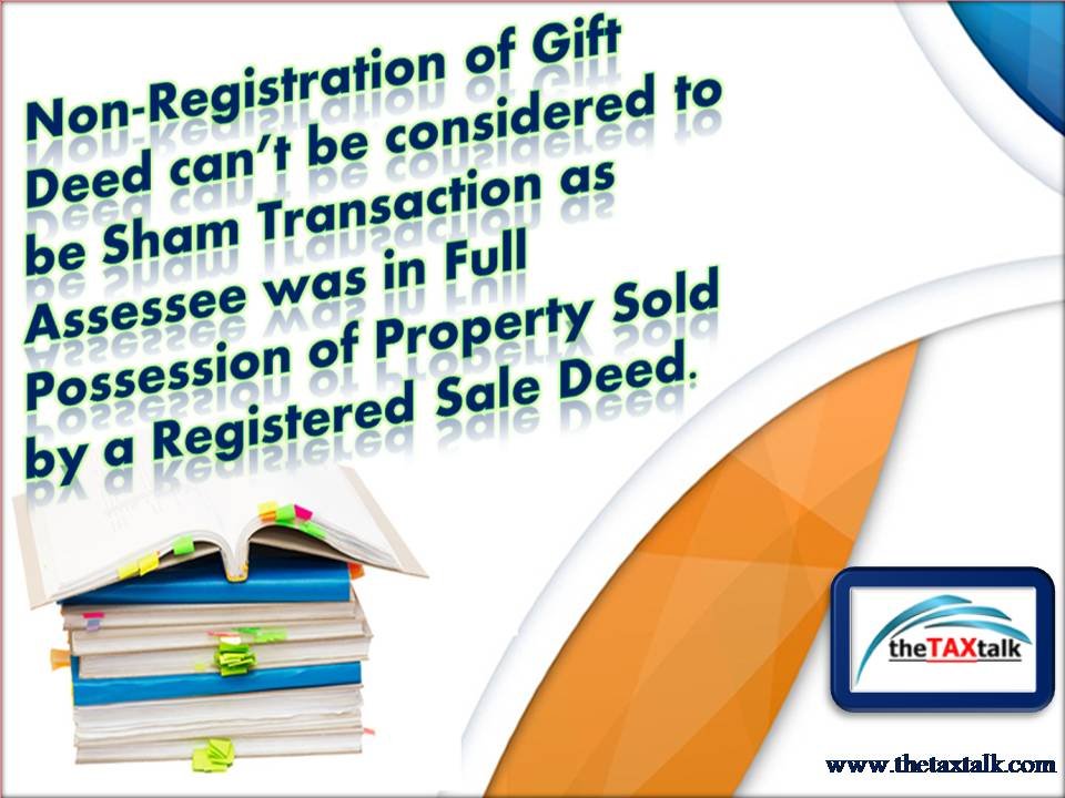 Non-Registration of Gift Deed can’t be considered to be Sham