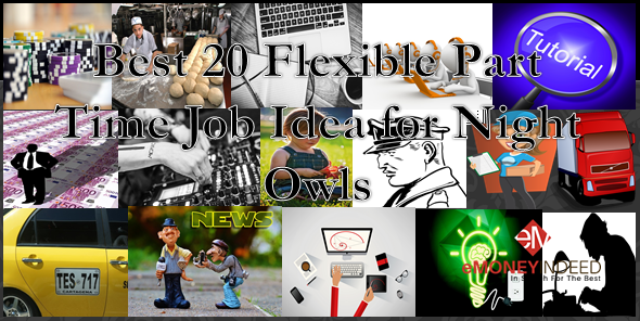 Best 20 Flexible Part Time Job Ideas for Night Owls – In 2024 - eMoneyIndeed