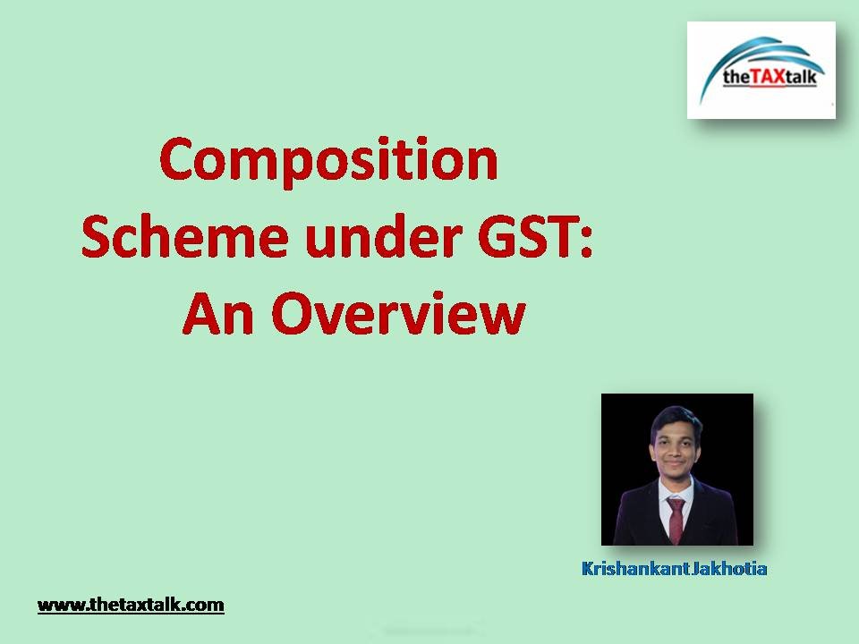 Composition Scheme under GST: An Overview