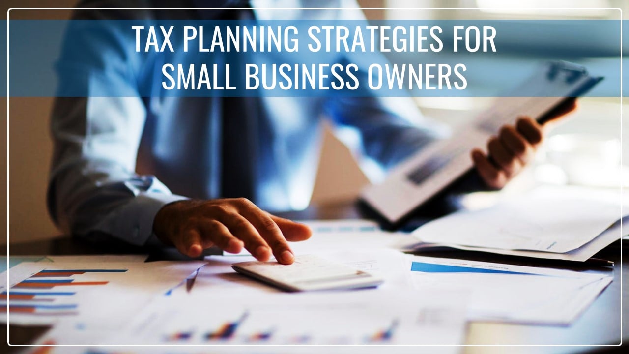 Tax Planning Strategies for Small Business Owners in India