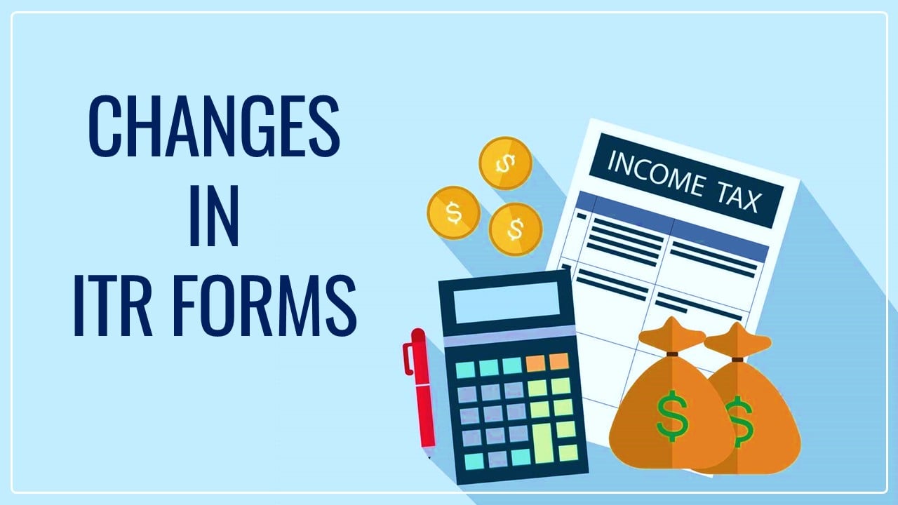 CBDT notifies Changes in ITR 2, 3 and 5