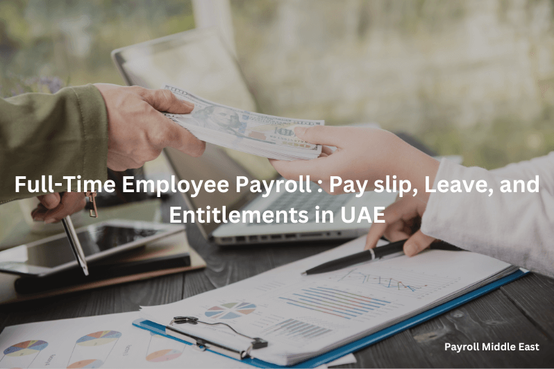 Full-Time Employee Payroll Leaves Entitlement in UAE