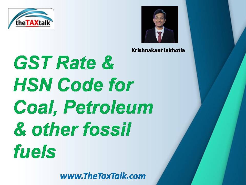 GST Rate & HSN Code for Coal, Petroleum & other fossil fuels – Digital ...