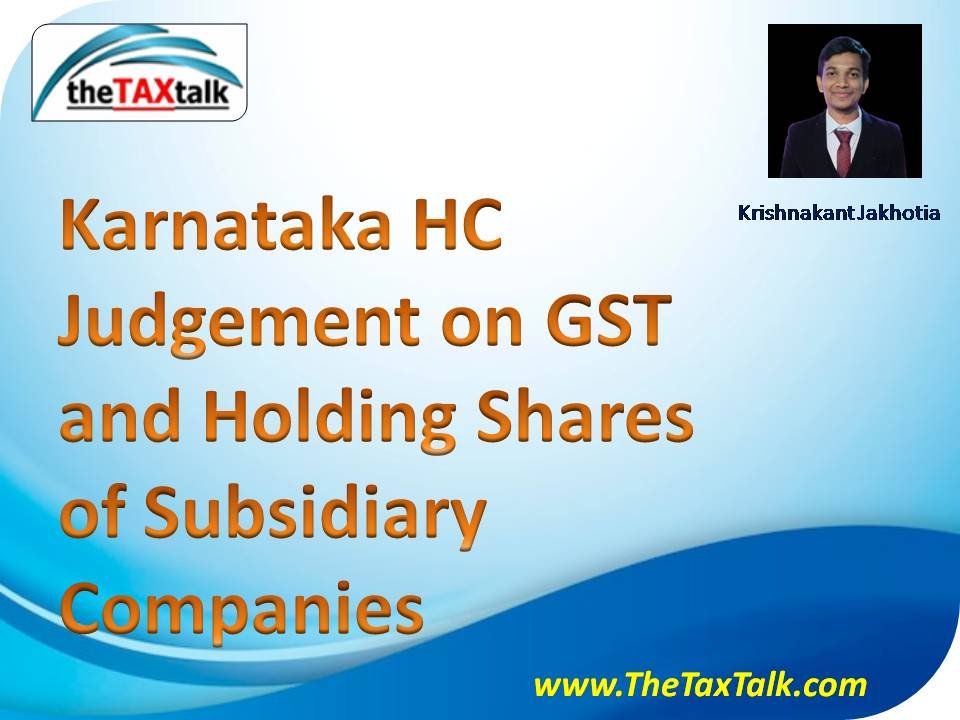 Karnataka HC Judgement on GST and Holding Shares of Subsidia