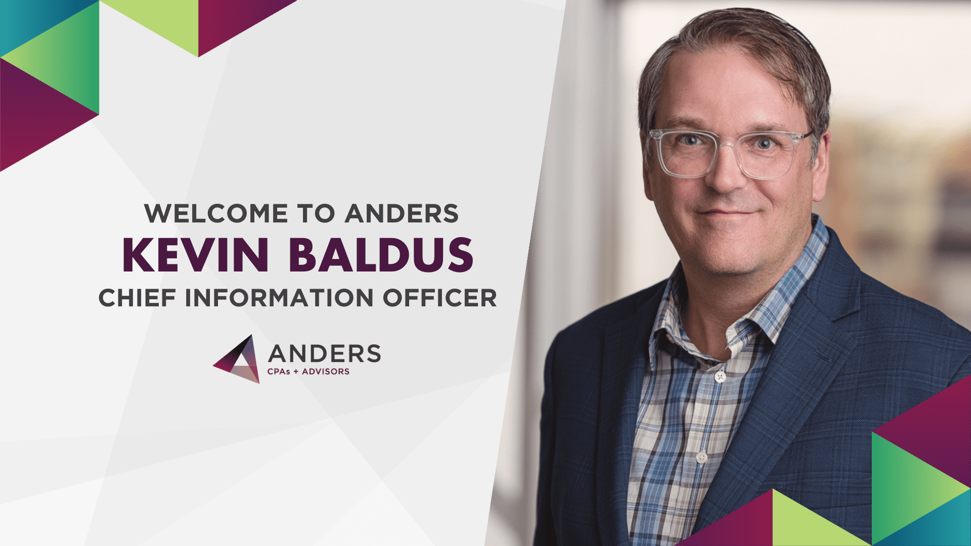 Kevin Baldus Joins Anders as Chief Information Officer - Anders CPA