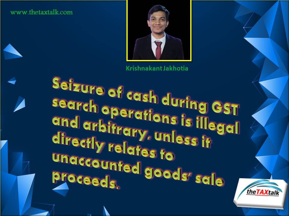 Seizure of cash during GST search operations is illegal and