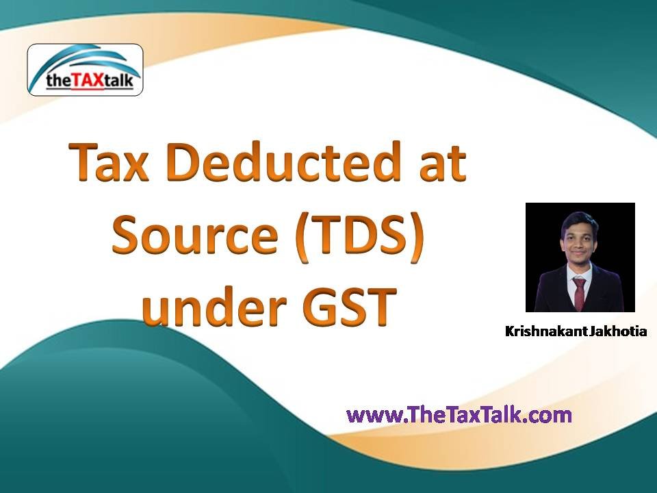 Tax Deducted at Source (TDS)under GST