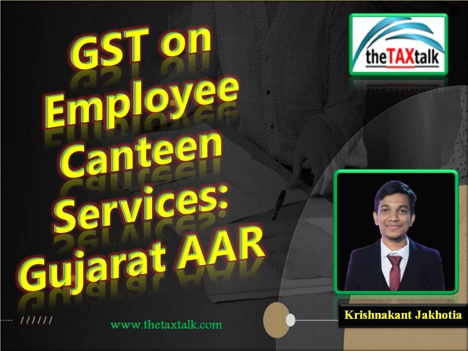 GST on Employee Canteen Services: Gujarat AAR