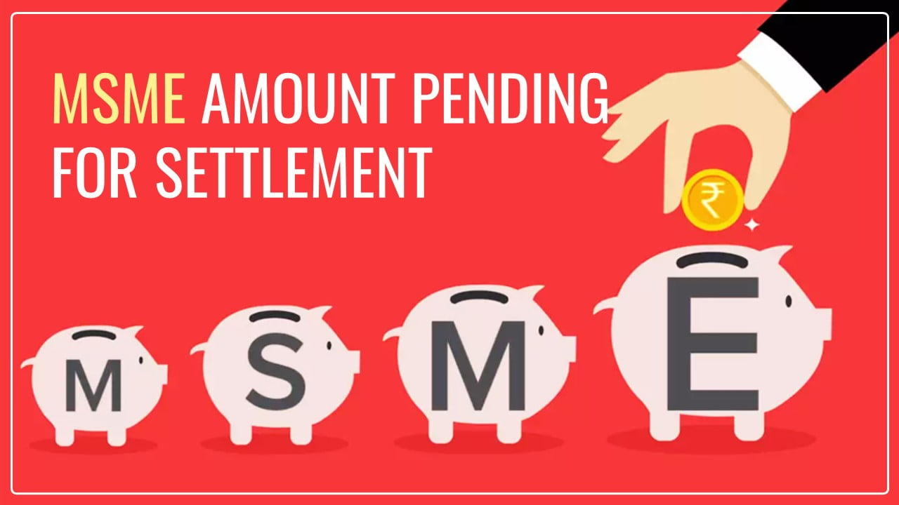 MSME Amount Pending for Settlement crosses Rs.20,000 Crore