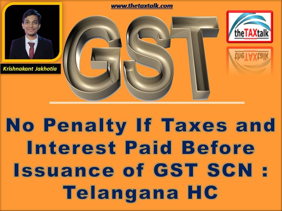 No Penalty If Taxes and Interest Paid Before Issuance of GST